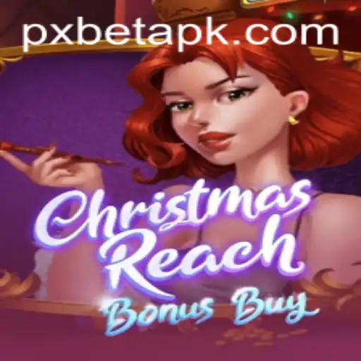Discover the Features and Excitement of ChristmasReachBonusBuy with PXBET